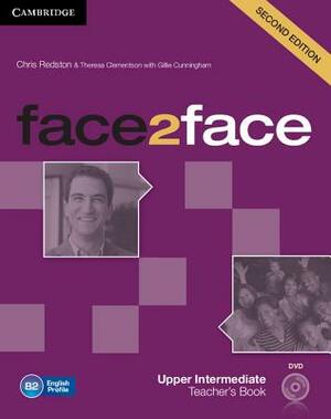 Face2face Upper Intermediate Teacher's Book with DVD by Theresa Clementson, Chris Redston