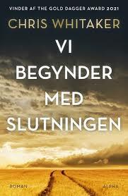 Vi begynder med slutningen by Chris Whitaker