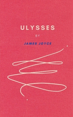 Ulysses by James Joyce by James Joyce