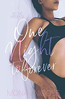 One Night To Forever by Monae Nicole