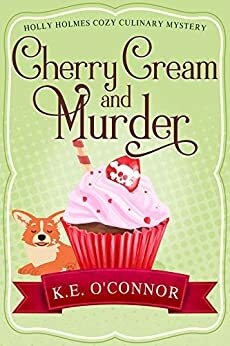 Cherry Cream and Murder by K.E. O'Connor