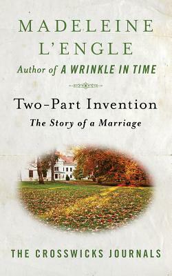 Two-Part Invention: The Story of a Marriage by Madeleine L'Engle