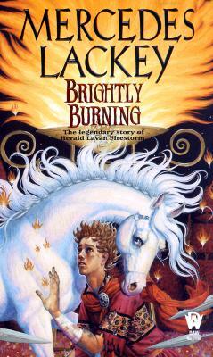 Brightly Burning by Mercedes Lackey