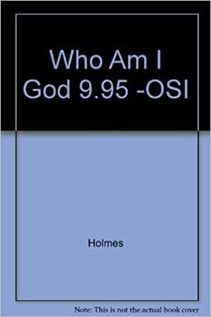 Who Am I God by Marjorie Holmes
