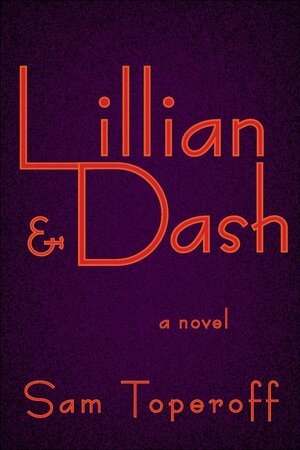 Lillian and Dash by Sam Toperoff