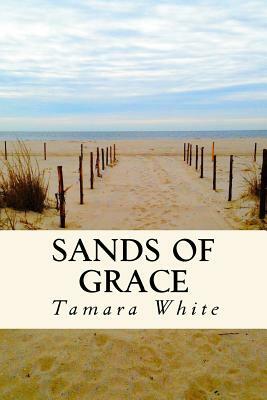 Sands of Grace by Tamara White