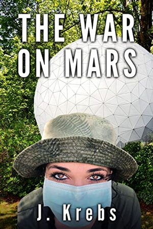 The War On Mars by J. Krebs