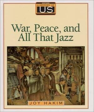 A History of Us: Book 9: War, Peace, and All That Jazz by Joy Hakim