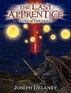 The Last Apprentice: Lure of the Dead (Book 10) by Joseph Delaney