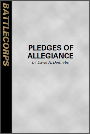 Pledges of Allegiance (BattleTech) by Dayle A. Dermatis, Alex Williamson