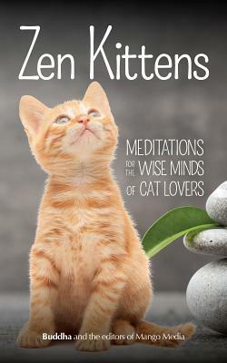 Zen Kittens by Gautama Buddha