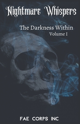The Nightmare Whispers: The Darkness Within by Fae Corps Publishing, Z. L. A, Patricia Harris