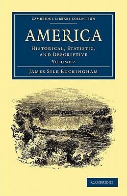 America - Volume 2 by James Silk Buckingham