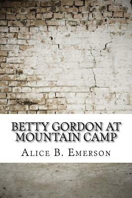 Betty Gordon at Mountain Camp by Alice B. Emerson