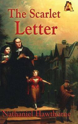 The Scarlet Letter by Nathaniel Hawthorne