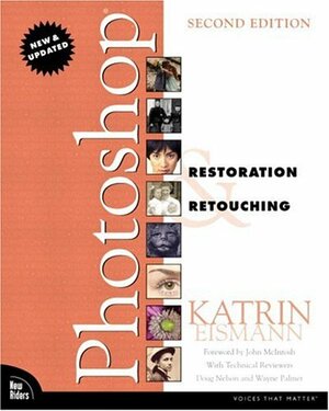 Photoshop Restoration & Retouching by Doug Nelson, Katrin Eismann