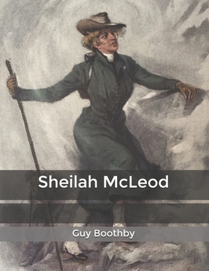 Sheilah McLeod by Guy Boothby