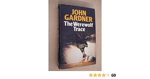 The werewolf trace by John Gardner, John Gardner