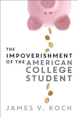The Impoverishment of the American College Student by Koch