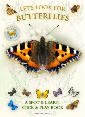 Let's Look for Butterflies: A Spot & Learn, Stick & Play Book by Caz Buckingham, Andrea Charlotte Pinnington