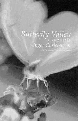 Butterfly Valley: A Requiem by Inger Christensen, Susanna Nied