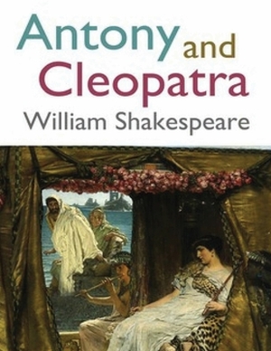 Antony and Cleopatra (Annotated) by William Shakespeare