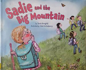 Sadie and the Big Mountain by Jamie S. Korngold