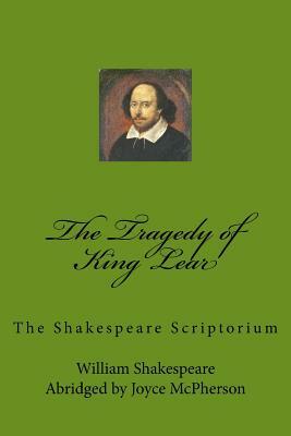 The Tragedy of King Lear: The Shakespeare Scriptorium by Joyce McPherson, William Shakespeare