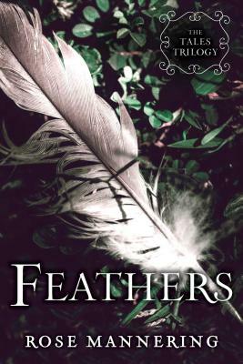 Feathers: The Tales Trilogy, Book 2 by Rose Mannering