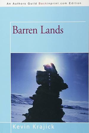 Barren Lands: An Epic Search For Diamonds in the North American Artic by Kevin Krajick