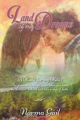 Land of My Dreams by Norma Gail