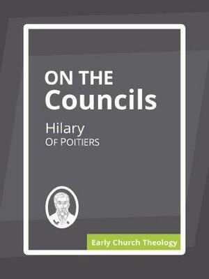 On the Councils by Hilary of Poitiers