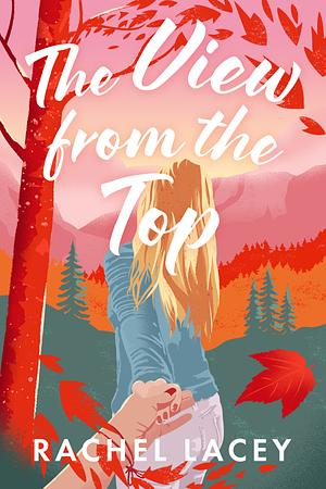 The View from the Top by Rachel Lacey