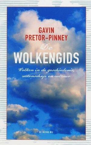 De wolkengids: wolken in de geschiedenis, wetenschap en cultuur by Gavin Pretor-Pinney