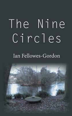 The Nine Circles by Ian Fellowes-Gordon