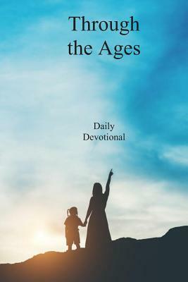 Through the Ages: Daily Devotional by Ellen G. White