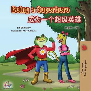 Being a Superhero: English Mandarin Bilingual Book (Chinese Simplified) by Kidkiddos Books, Liz Shmuilov