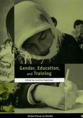 Gender, Education and Training by Caroline Sweetman