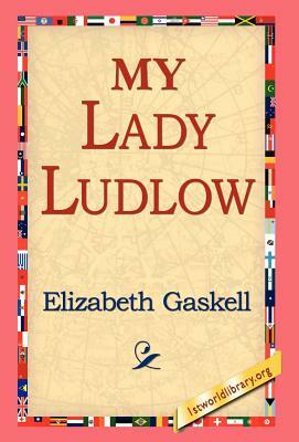 My Lady Ludlow by Elizabeth Gaskell