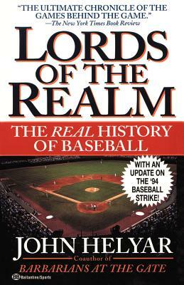 The Lords of the Realm: The Real History of Baseball by John Helyar