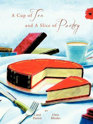 A Cup of Tea and a Slice of Poetry by Carol Paxton