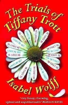 The Trials Of Tiffany Trott by Isabel Wolff