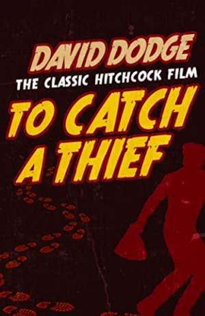 To Catch A Thief by David Dodge