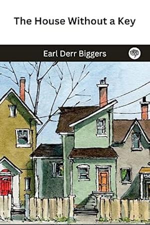 The House Without a Key by Earl Derr Biggers