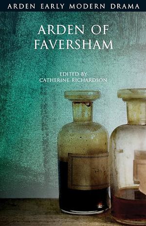 Arden of Faversham by Catherine Richardson