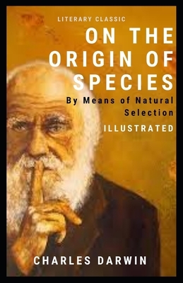 On the Origin of Species Illustrated by Charles Darwin