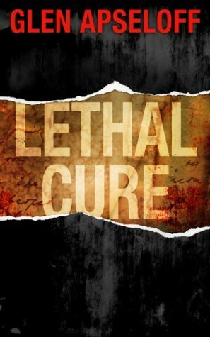 Lethal Cure by Glen Apseloff