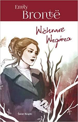 Wichrowe Wzgórza by Emily Brontë