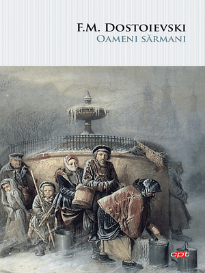 Oameni sărmani by Fyodor Dostoevsky, Livia Cotorcea