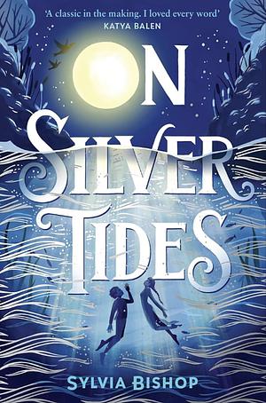 On Silver Tides by Sylvia Bishop